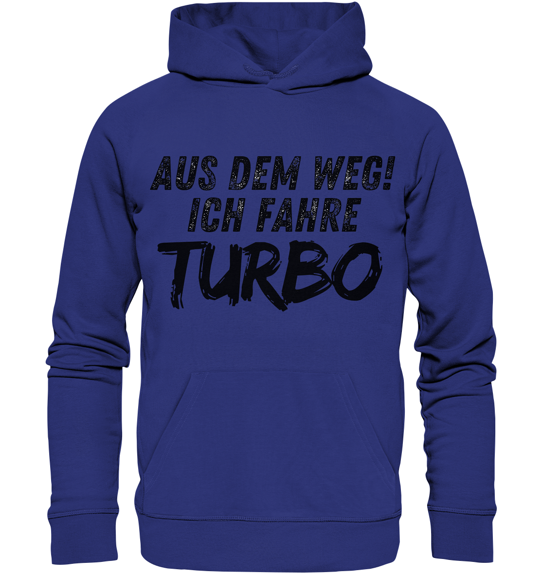 Aus dem Weg ich fahre Turbo / Hoodie