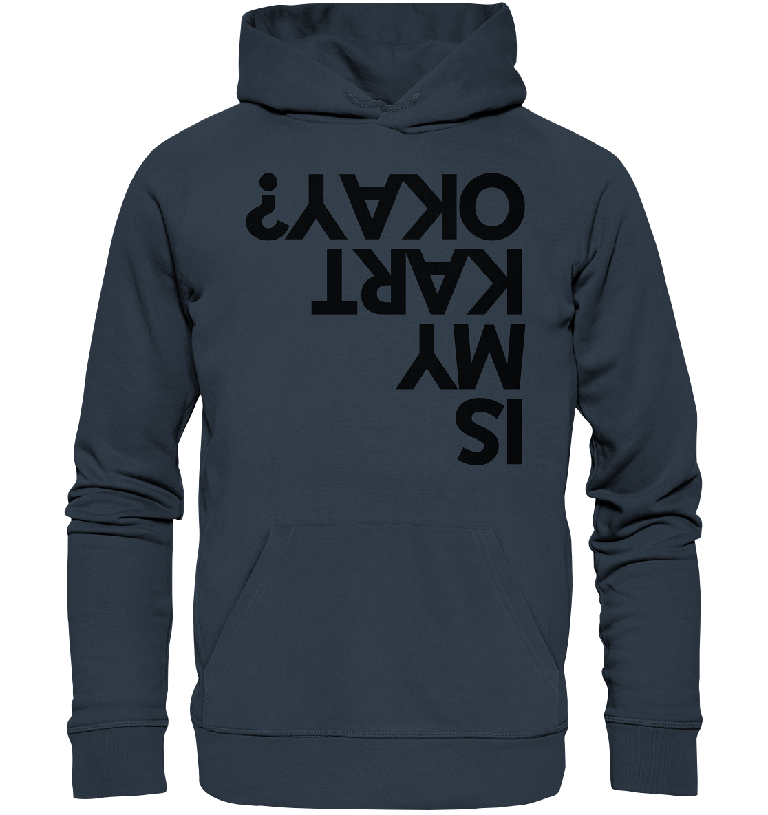 Is my Kart okay? / Hoodie