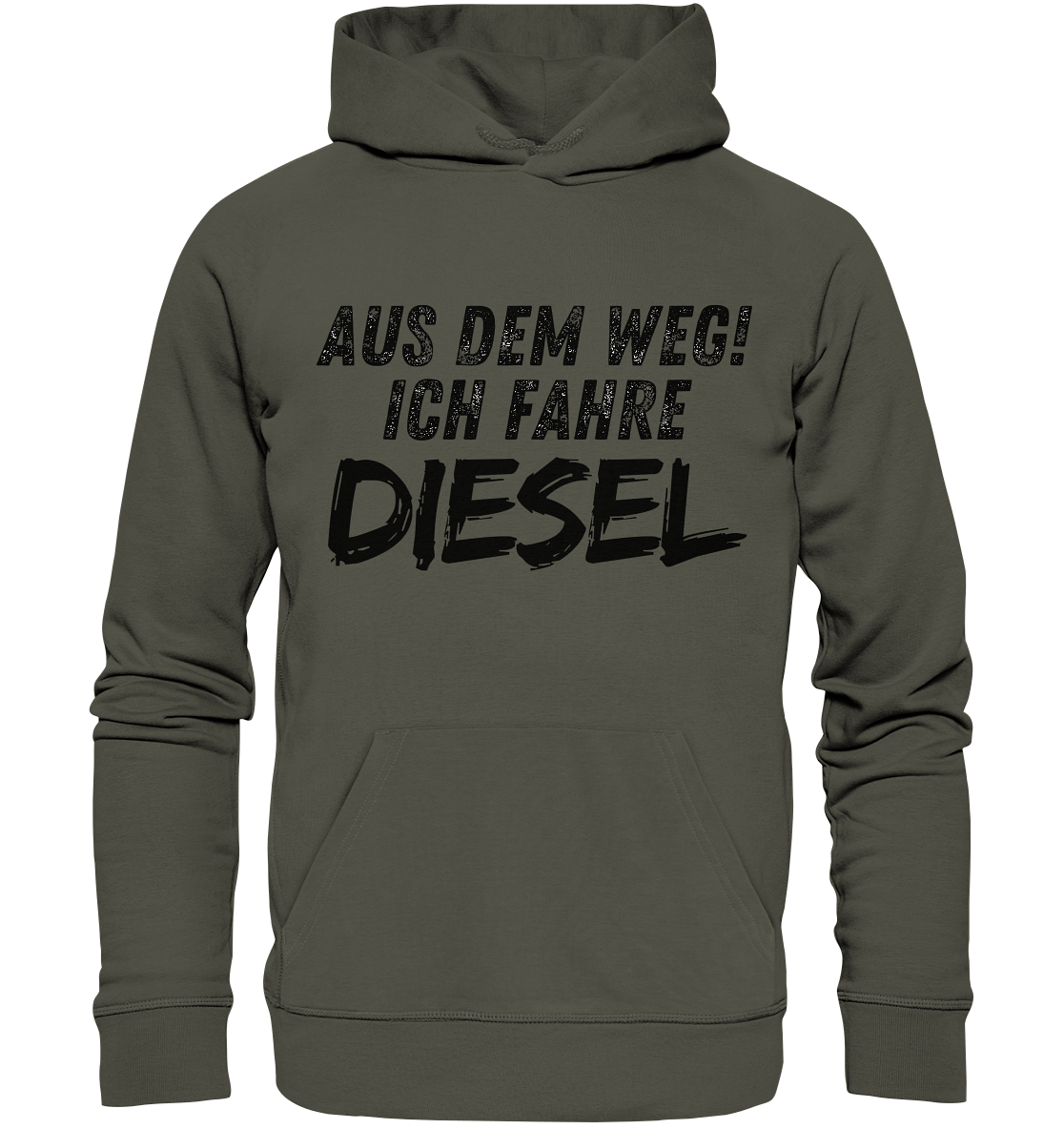 Aus dem Weg ich fahre Diesel / Hoodie