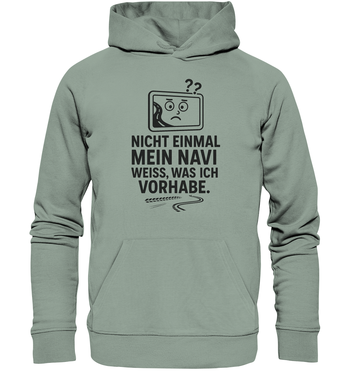 Nicht einmal mein Navi weiß, was ich vorhabe / Hoodie