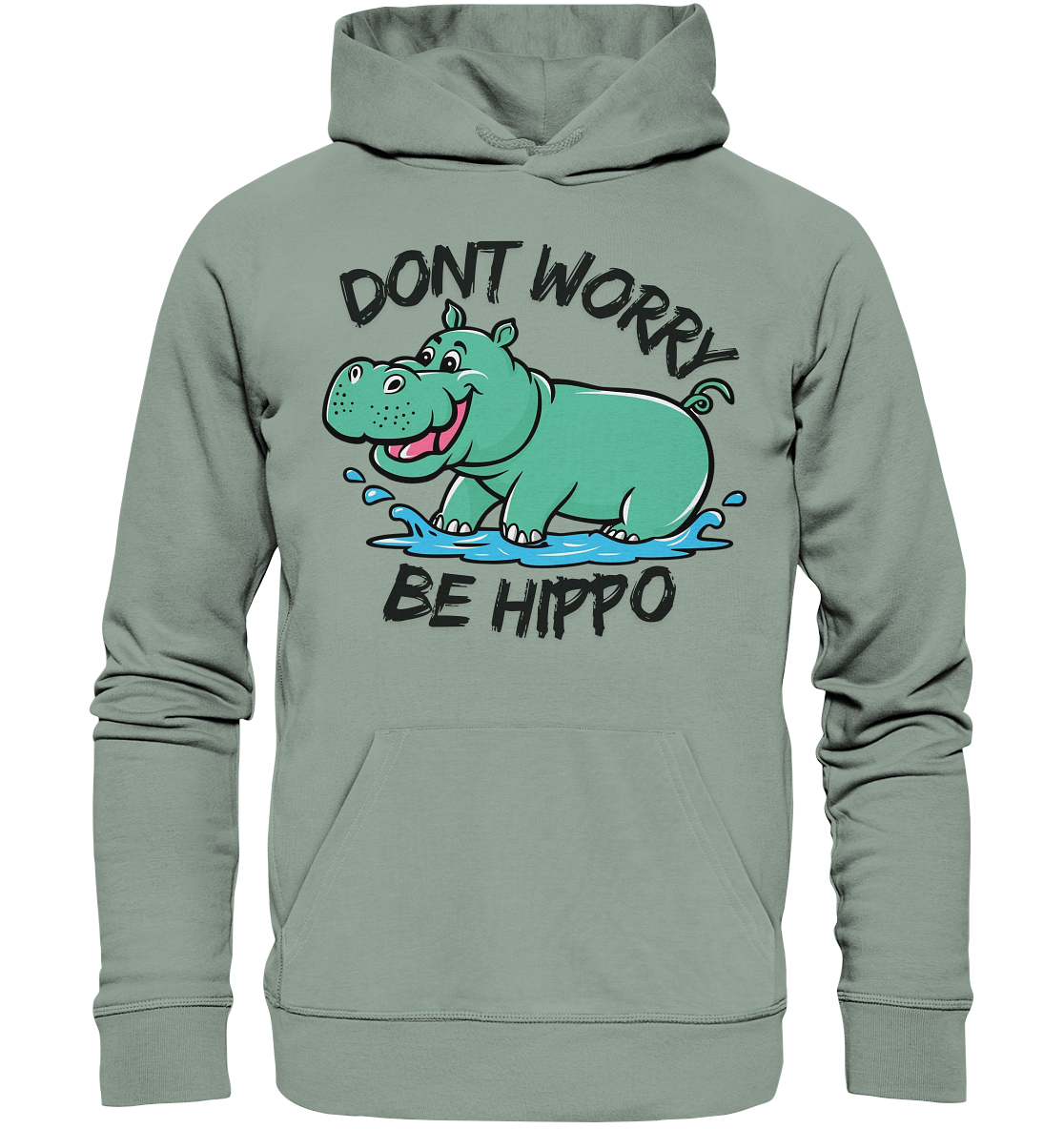 Dont worry, be Hippo / Hoodie