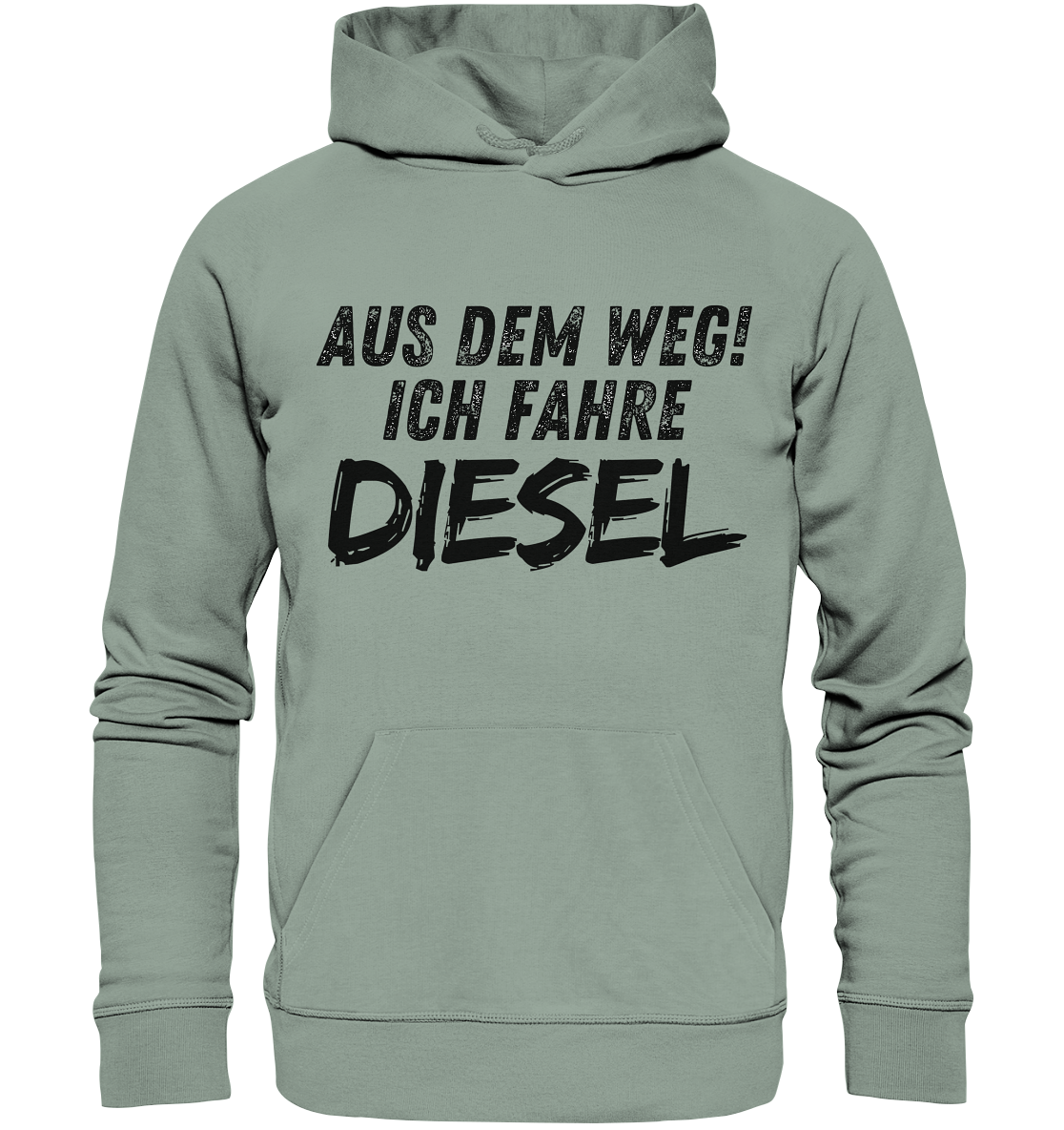 Aus dem Weg ich fahre Diesel / Hoodie