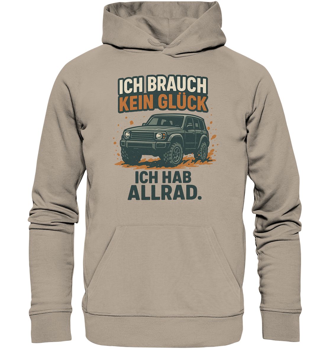 Ich brauch kein Glück. Ich hab Allrad. / Hoodie