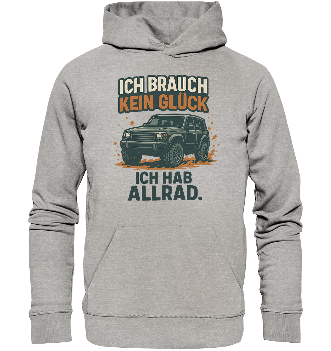 Ich brauch kein Glück. Ich hab Allrad. / Hoodie