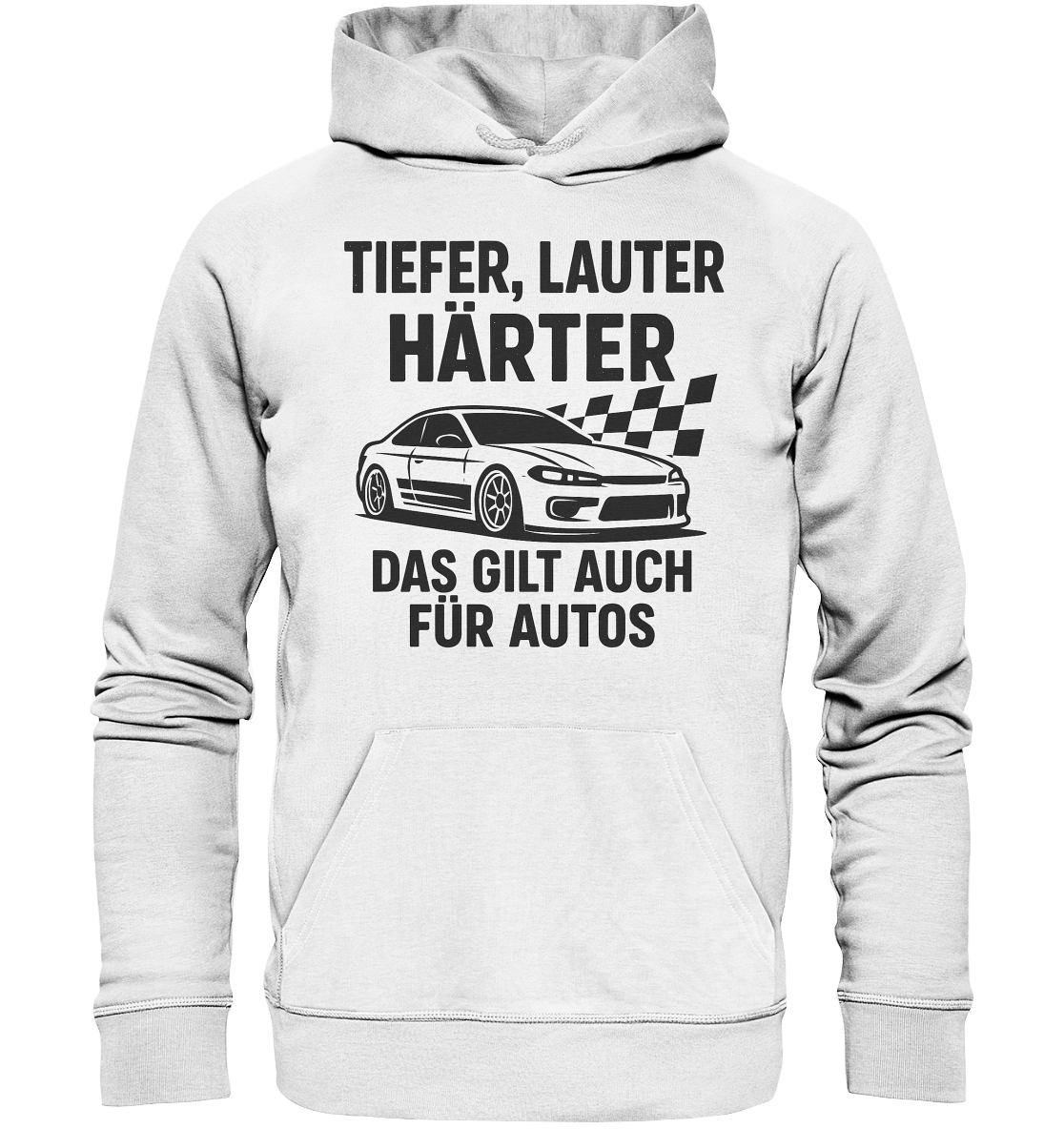 Tiefer, lauter, härter. Das gilt auch für Autos / Hoodie