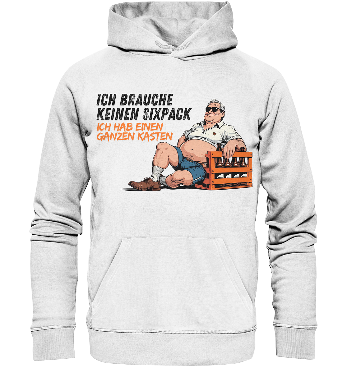 Ich brauche keinen Sixpack / Hoodie