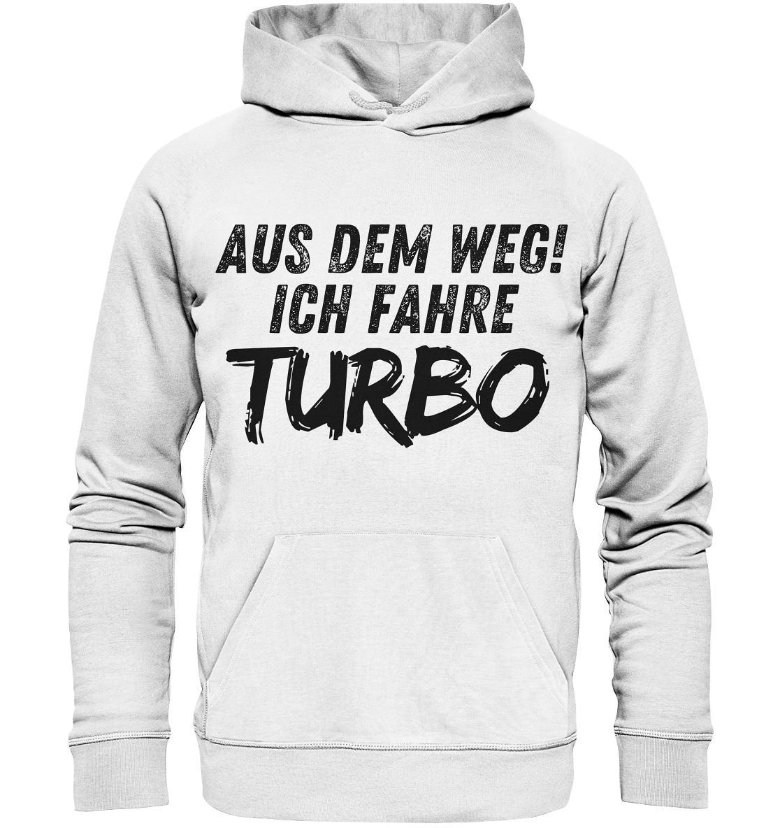 Aus dem Weg ich fahre Turbo / Hoodie