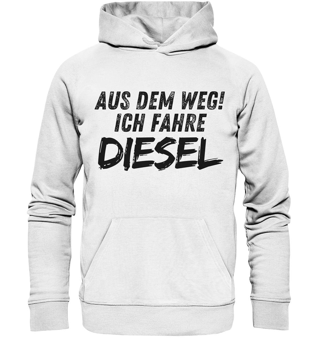 Aus dem Weg ich fahre Diesel / Hoodie