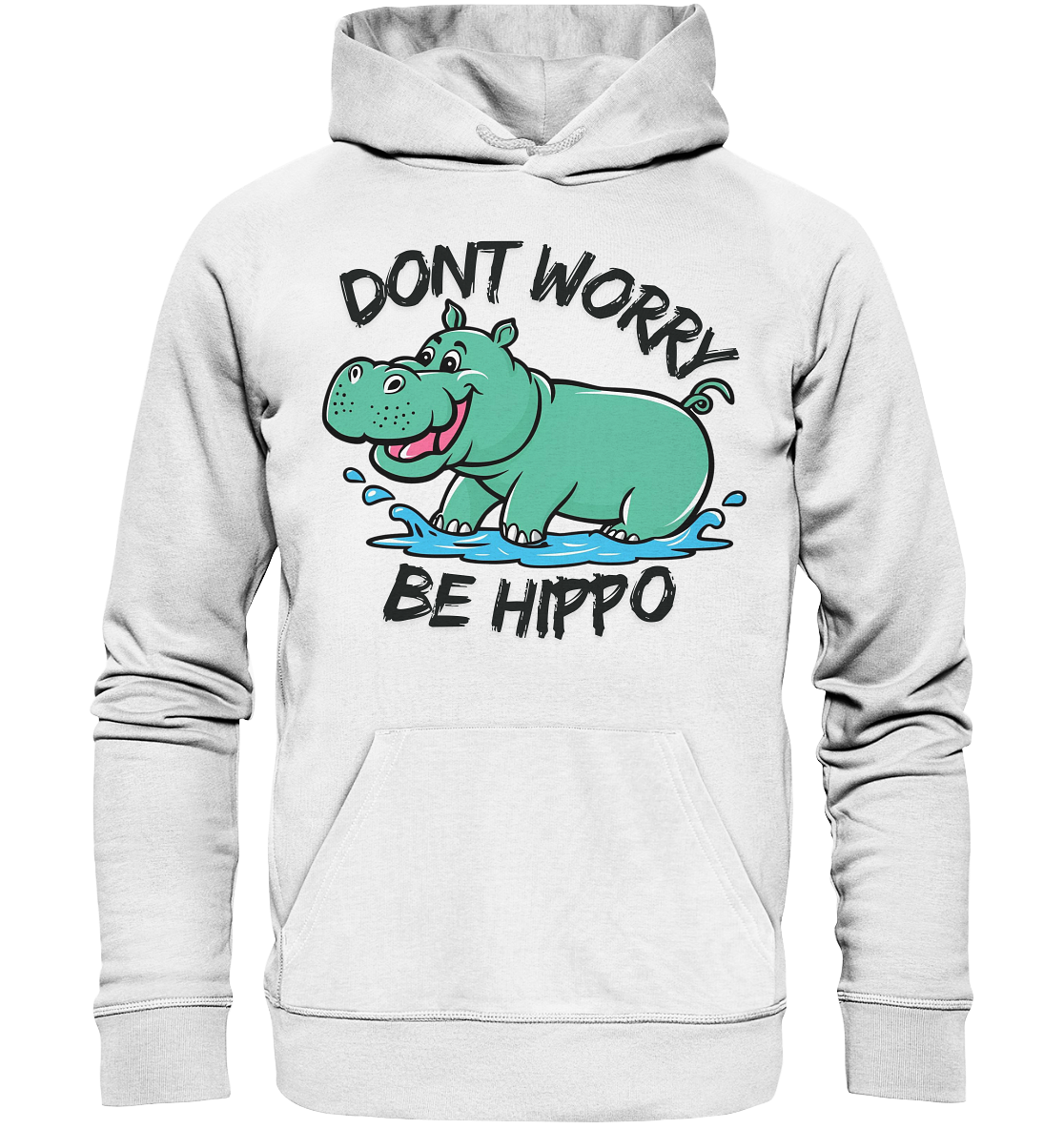 Dont worry, be Hippo / Hoodie