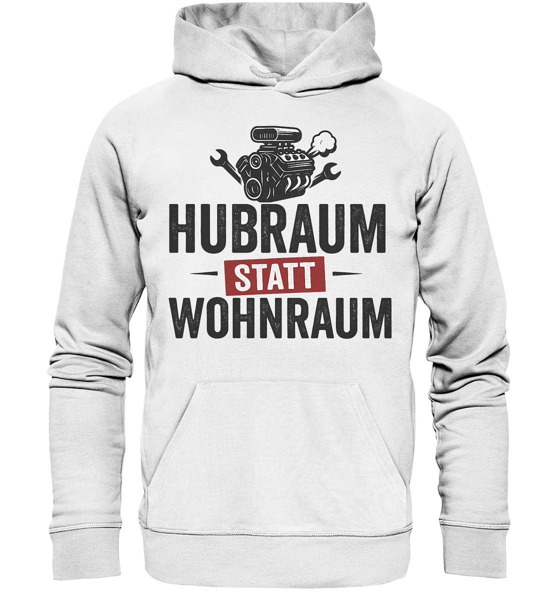 Hubraum statt Wohnraum / Hoodie