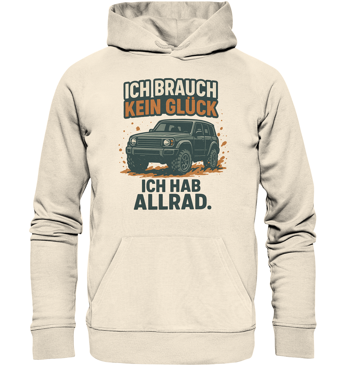 Ich brauch kein Glück. Ich hab Allrad. / Hoodie