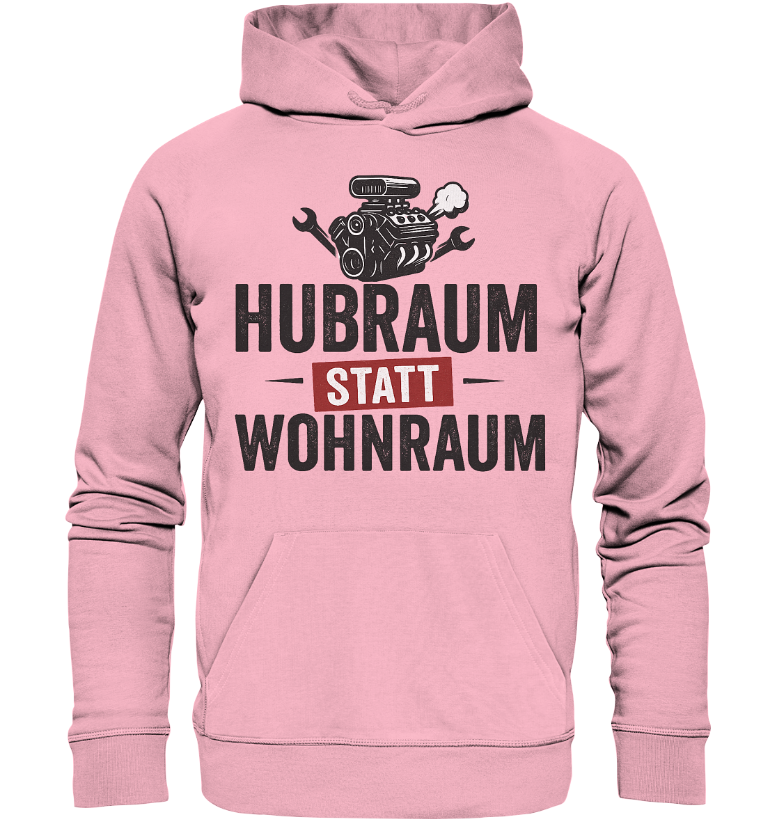 Hubraum statt Wohnraum / Hoodie