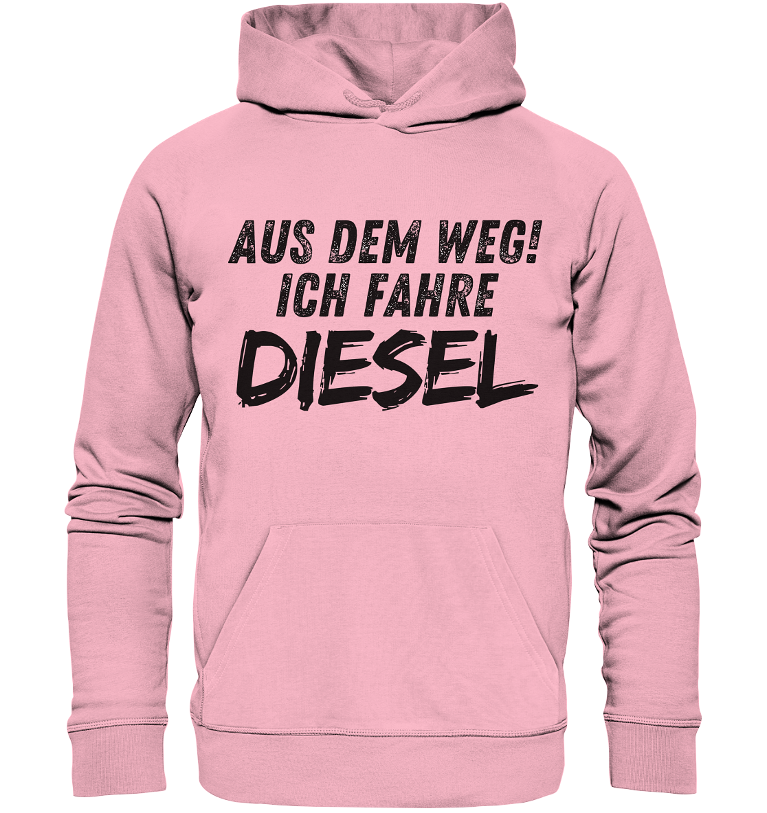 Aus dem Weg ich fahre Diesel / Hoodie