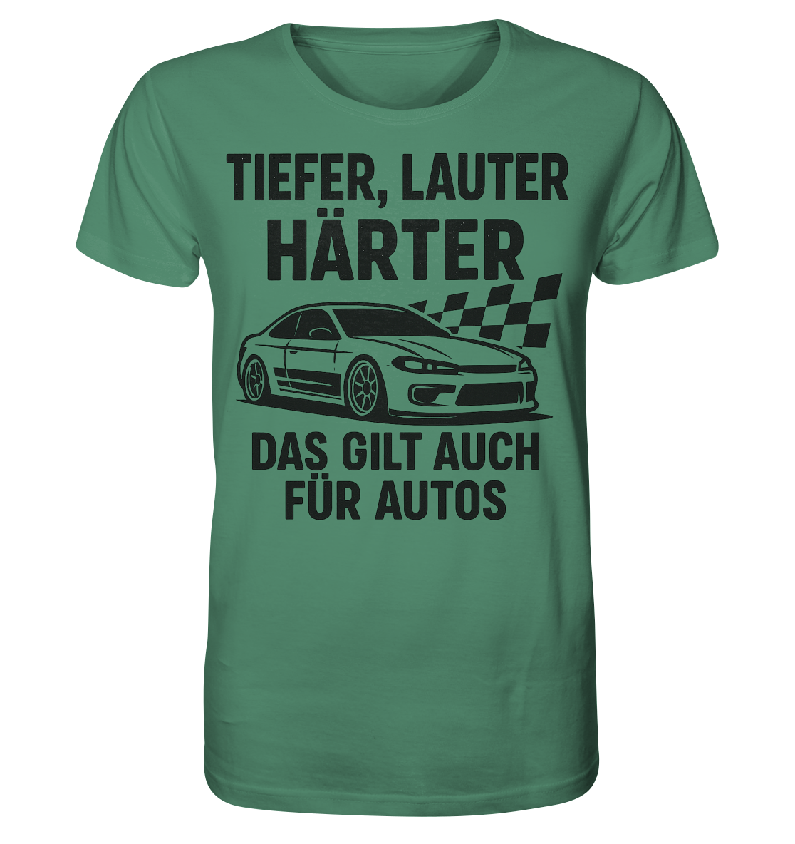 Tiefer, lauter, härter. Das gilt auch für Autos / Shirt