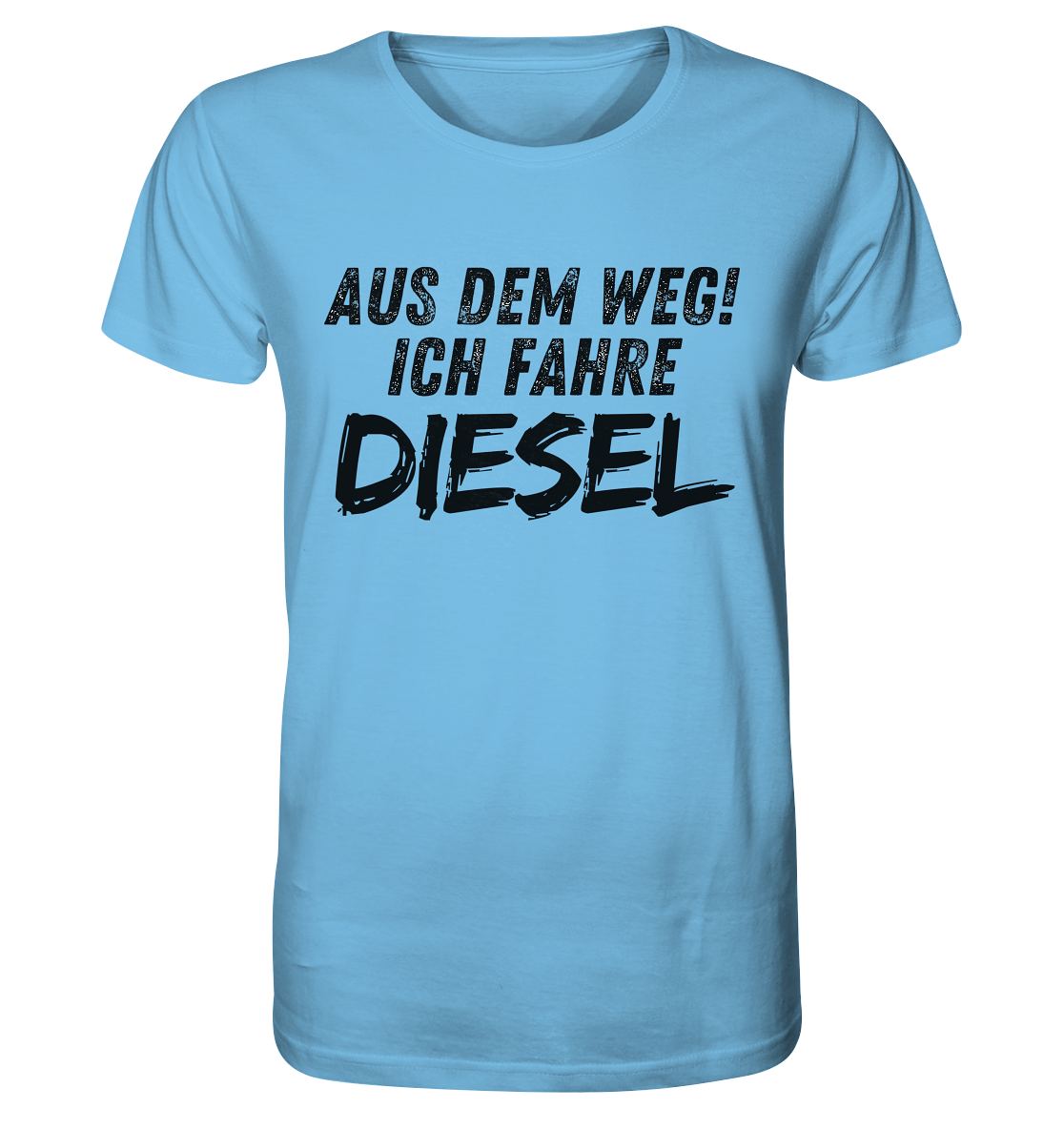 Aus dem Weg ich fahre Diesel / Shirt