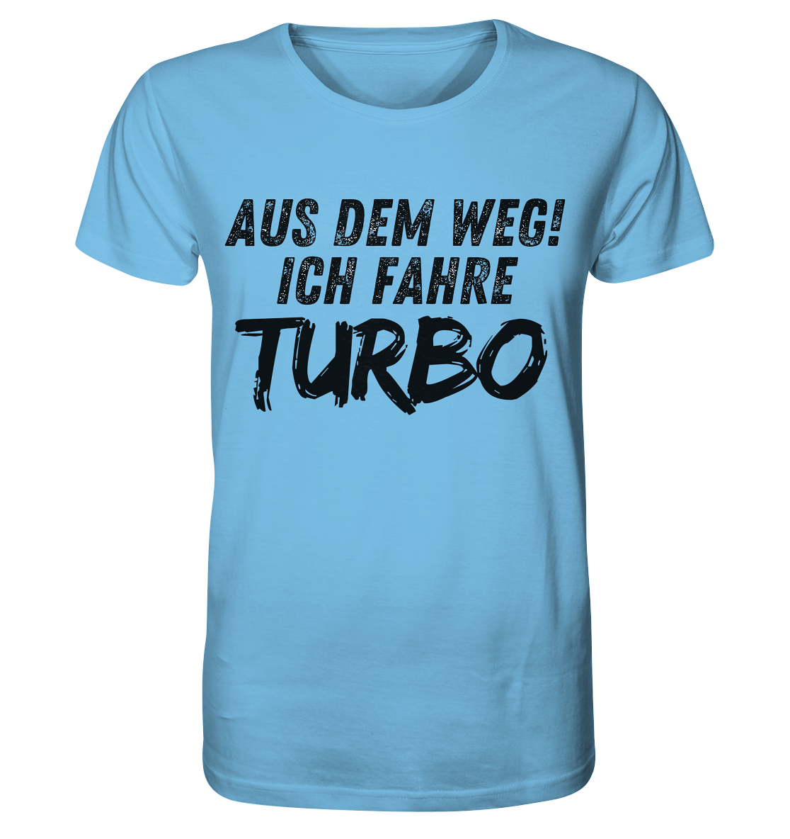 Aus dem Weg ich fahre Turbo / Shirt