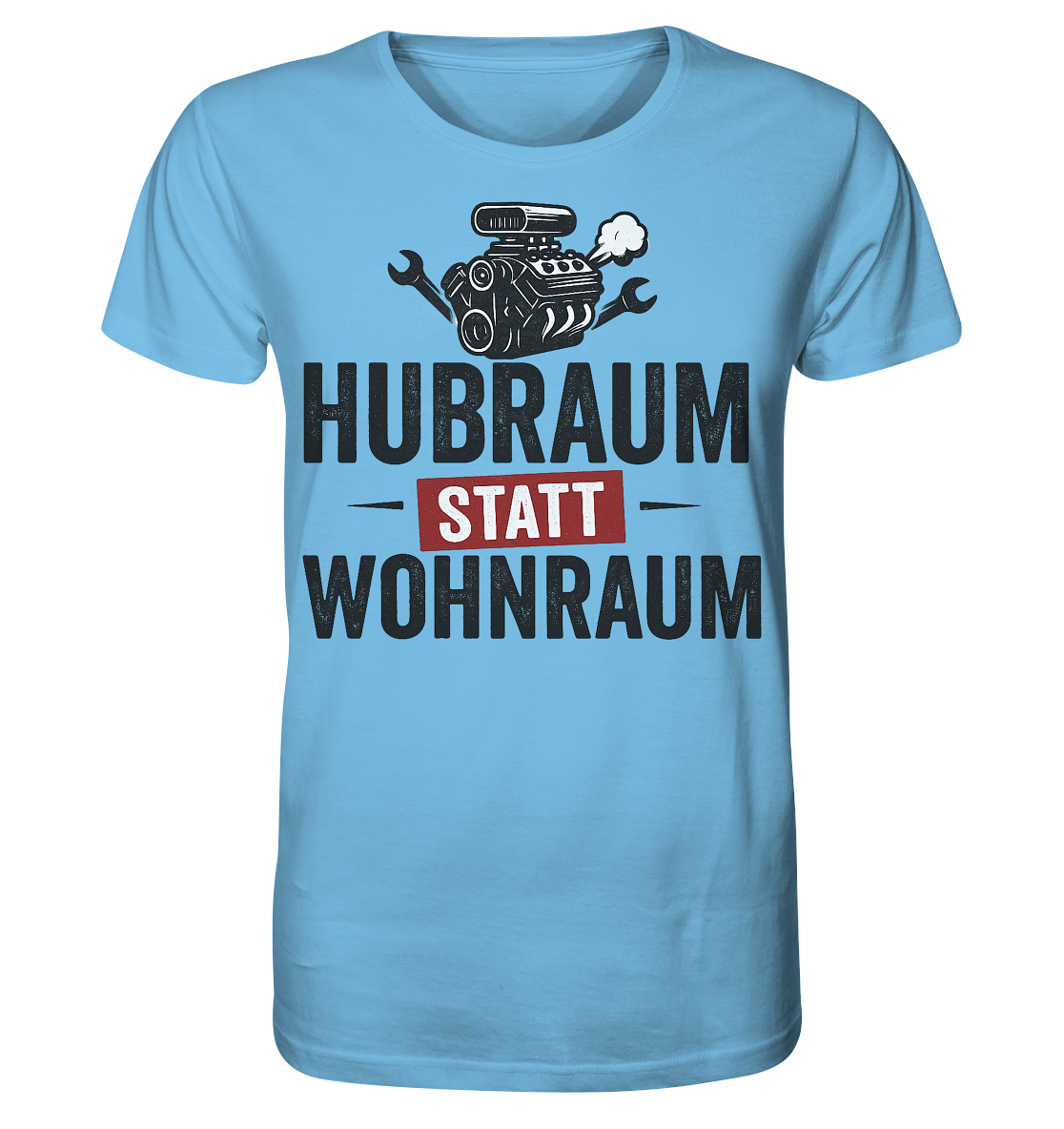 Hubraum statt Wohnraum / Shirt
