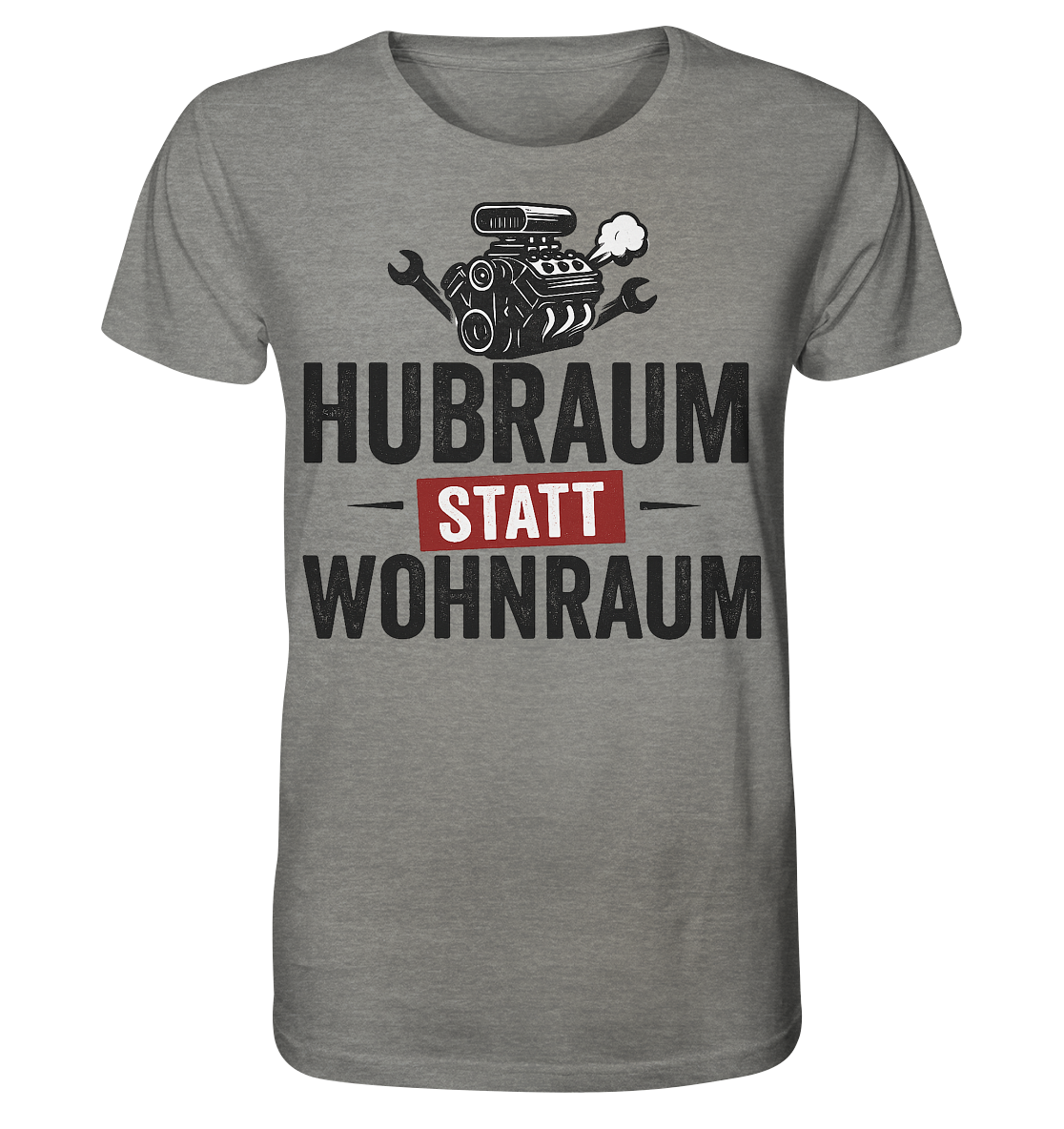 Hubraum statt Wohnraum / Shirt