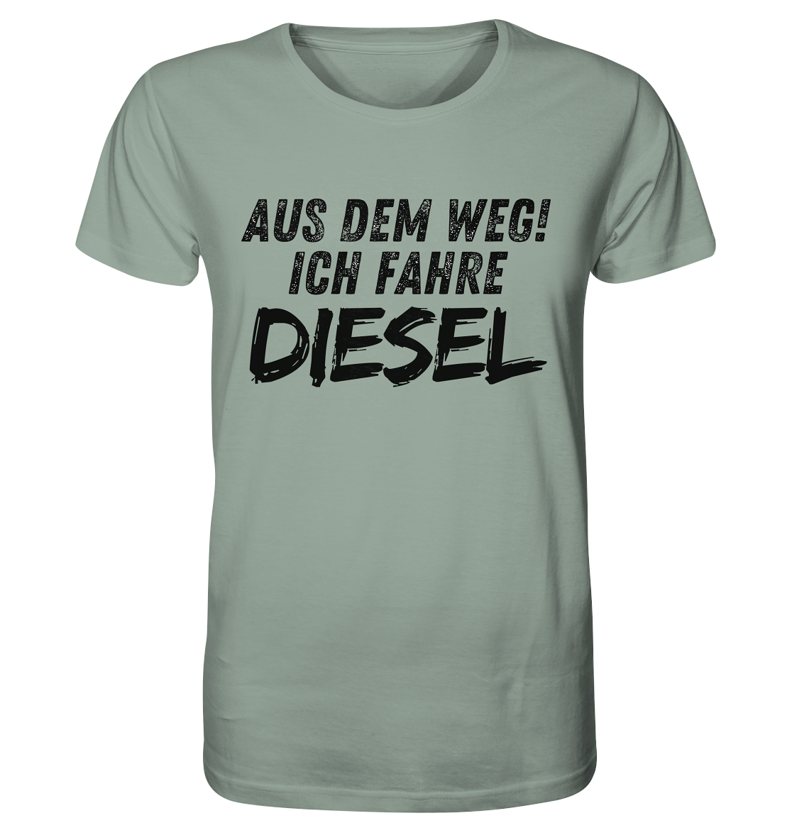 Aus dem Weg ich fahre Diesel / Shirt