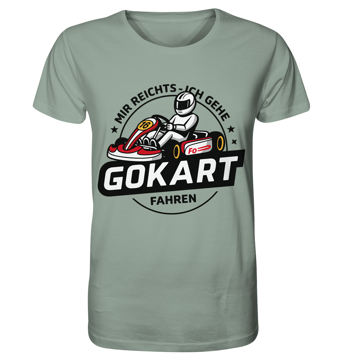 Mir reichts ich gehe Gokart fahren / Shirt