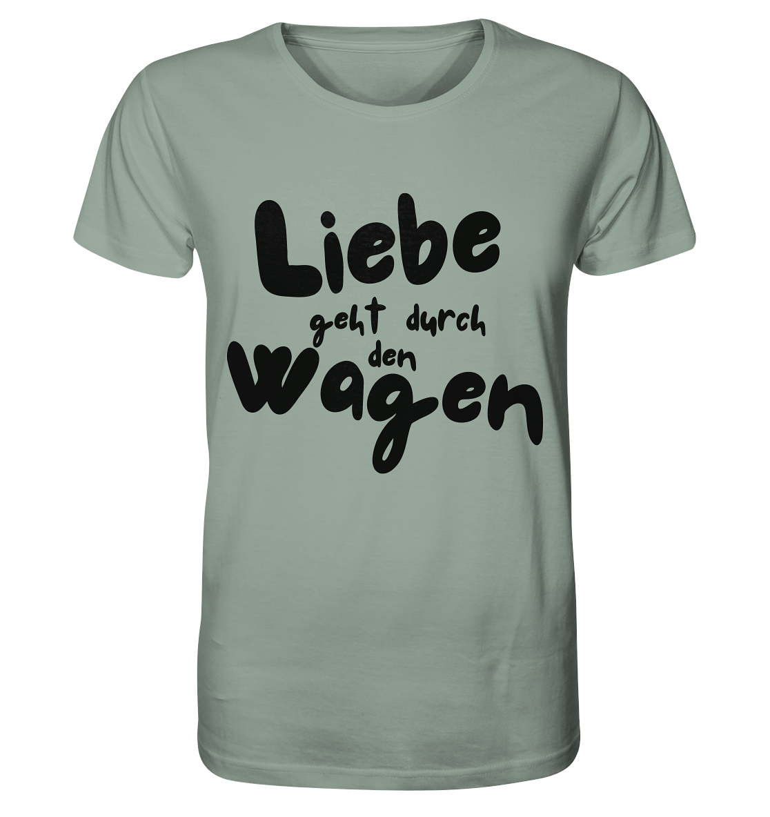 Liebe geht durch den Wagen / Shirt