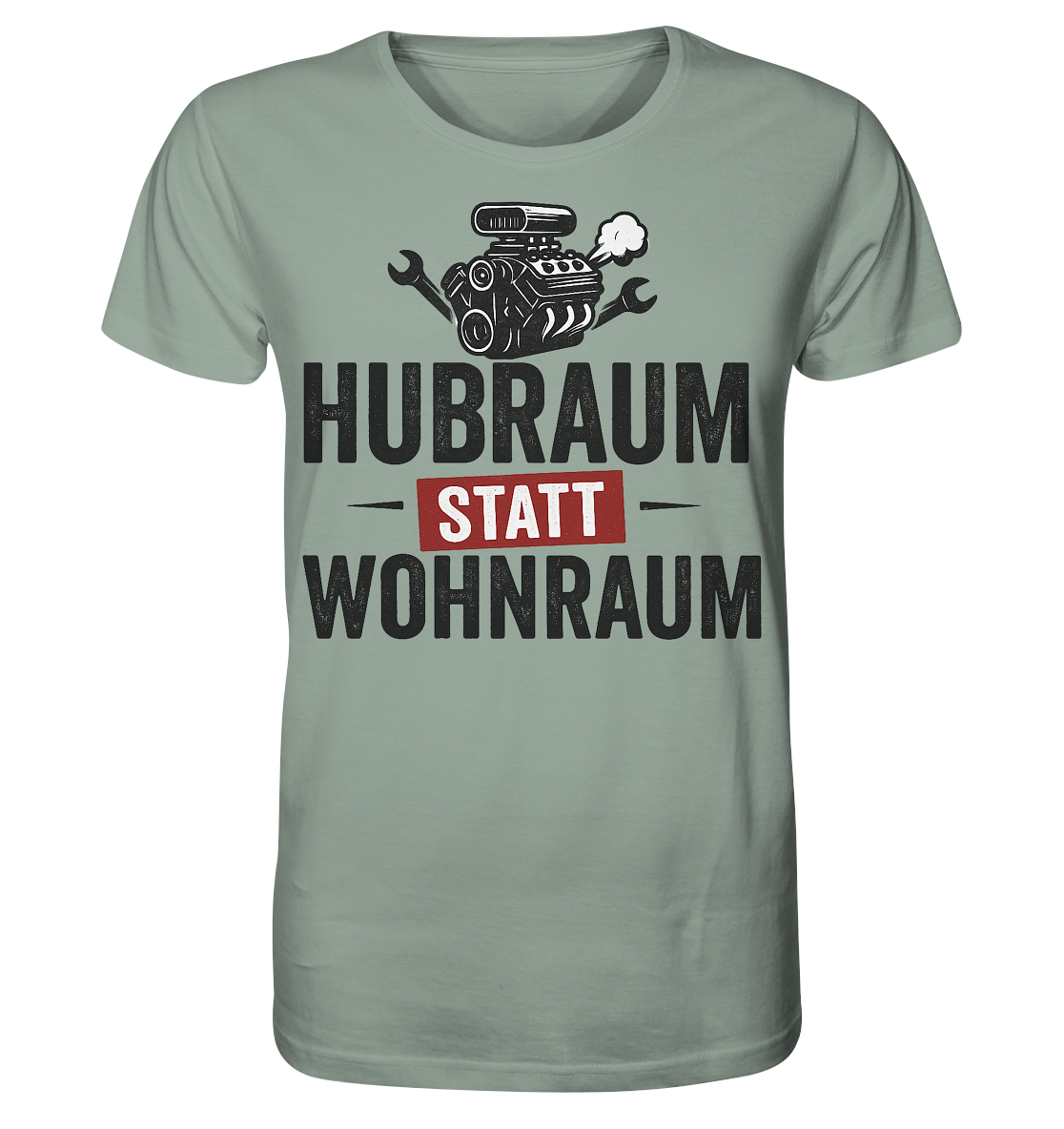 Hubraum statt Wohnraum / Shirt