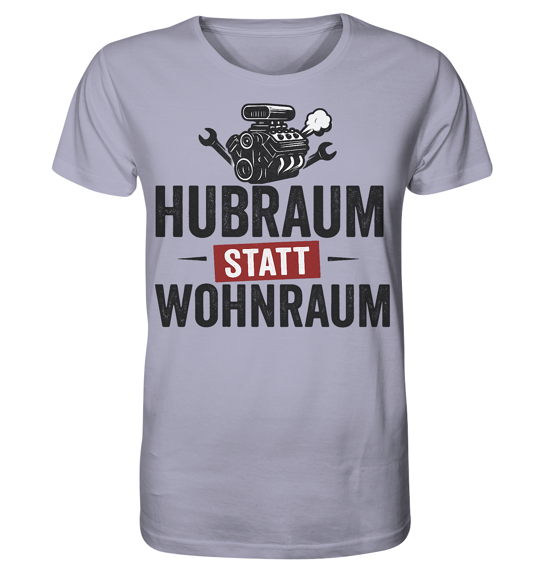 Hubraum statt Wohnraum / Shirt