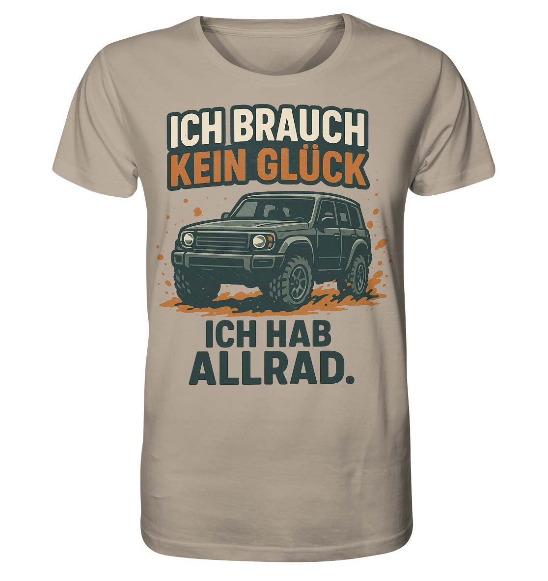 Ich brauch kein Glück. Ich hab Allrad. / Shirt