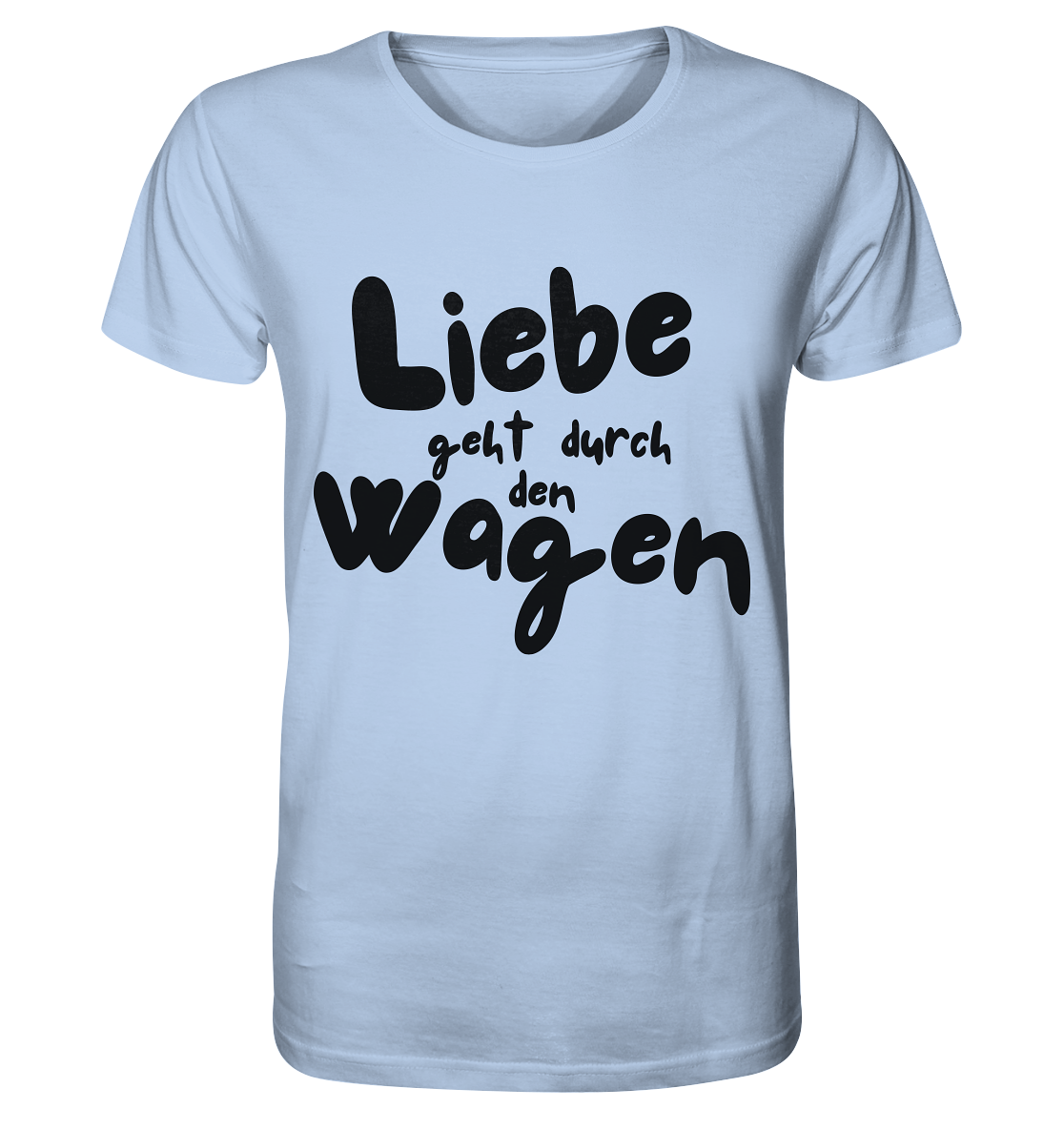 Liebe geht durch den Wagen / Shirt