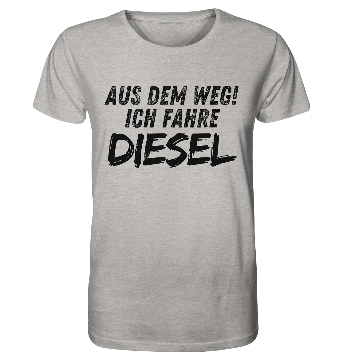 Aus dem Weg ich fahre Diesel / Shirt