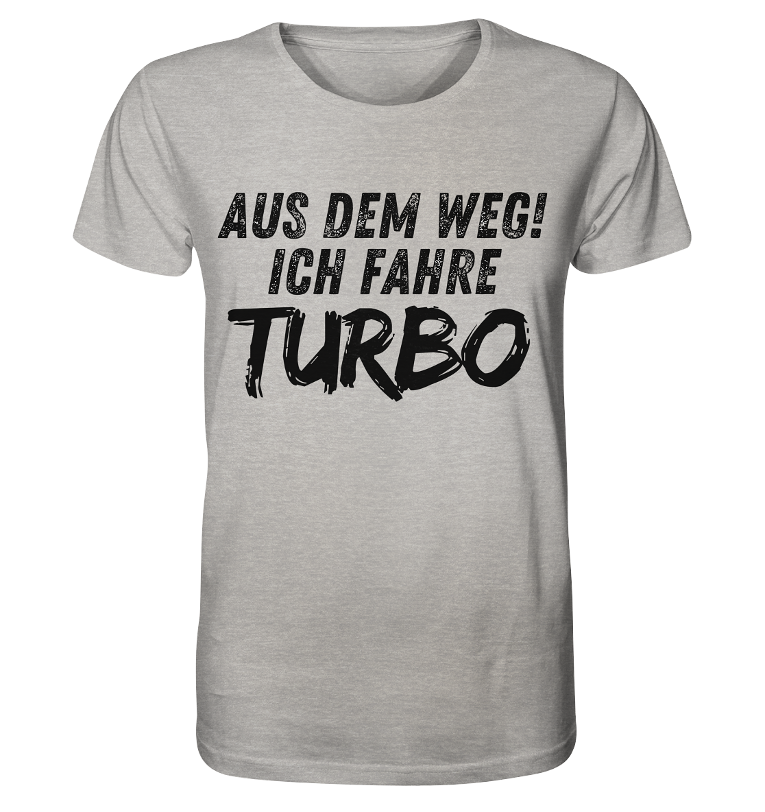 Aus dem Weg ich fahre Turbo / Shirt