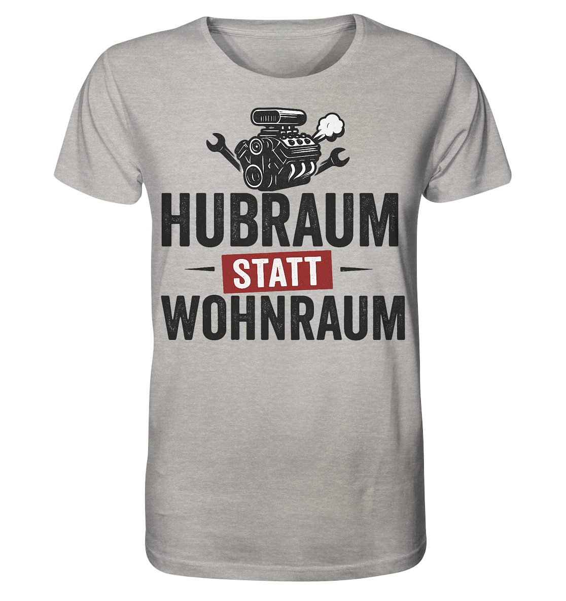 Hubraum statt Wohnraum / Shirt
