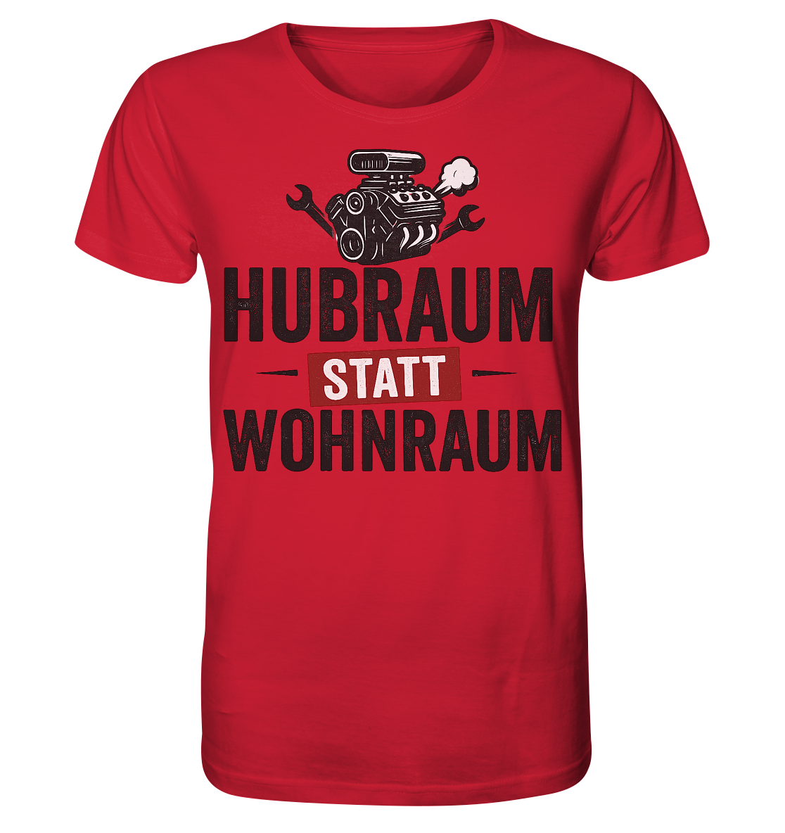 Hubraum statt Wohnraum / Shirt