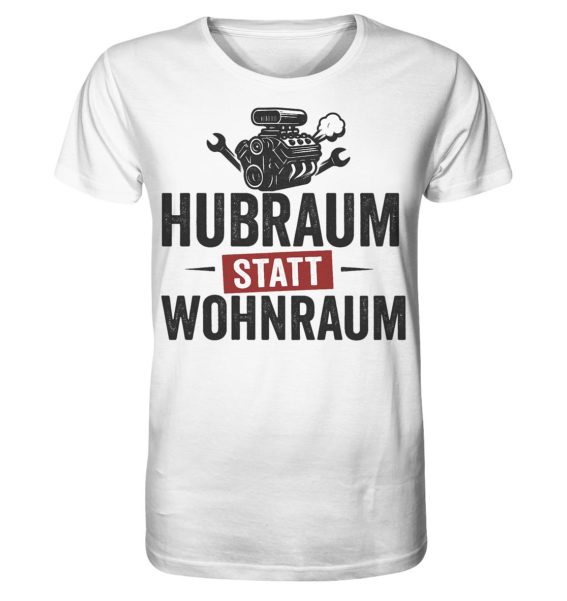 Hubraum statt Wohnraum / Shirt
