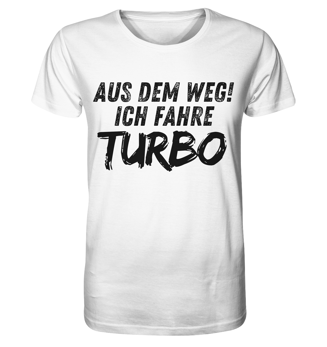Aus dem Weg ich fahre Turbo / Shirt