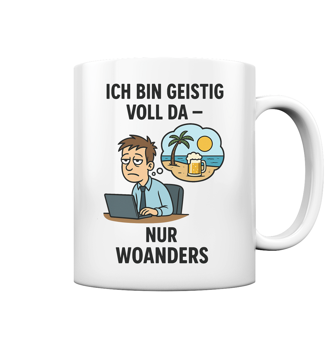 Geistig voll da - nur woanders - Tasse glossy