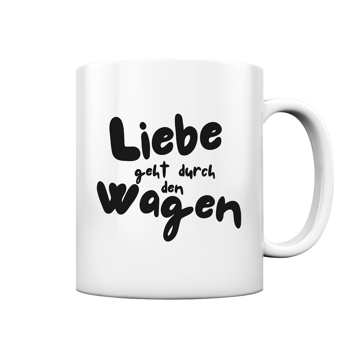 Liebe geht durch den Wagen - Tasse glossy