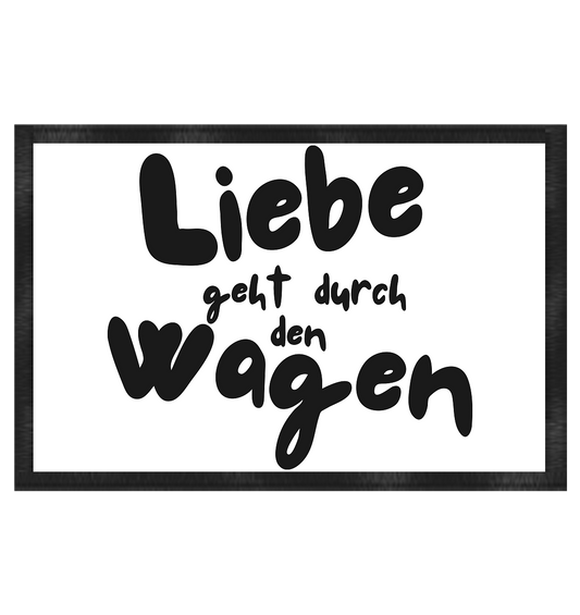 Liebe geht durch den Wagen / Fußmatte 60x40cm