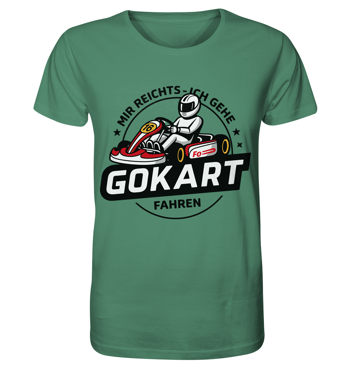 Mir reichts ich gehe Gokart fahren / Shirt
