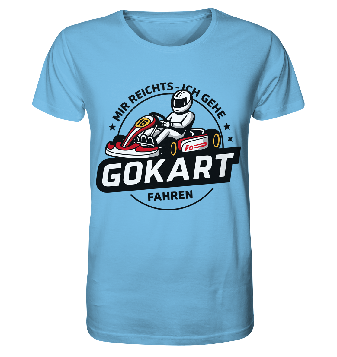 Mir reichts ich gehe Gokart fahren / Shirt