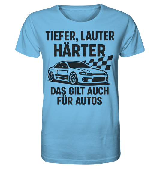 Tiefer, lauter, härter. Das gilt auch für Autos / Shirt