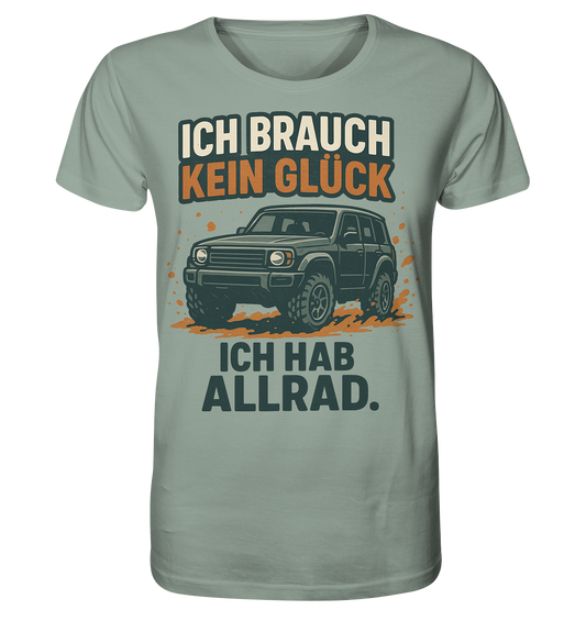 Ich brauch kein Glück. Ich hab Allrad. / Shirt