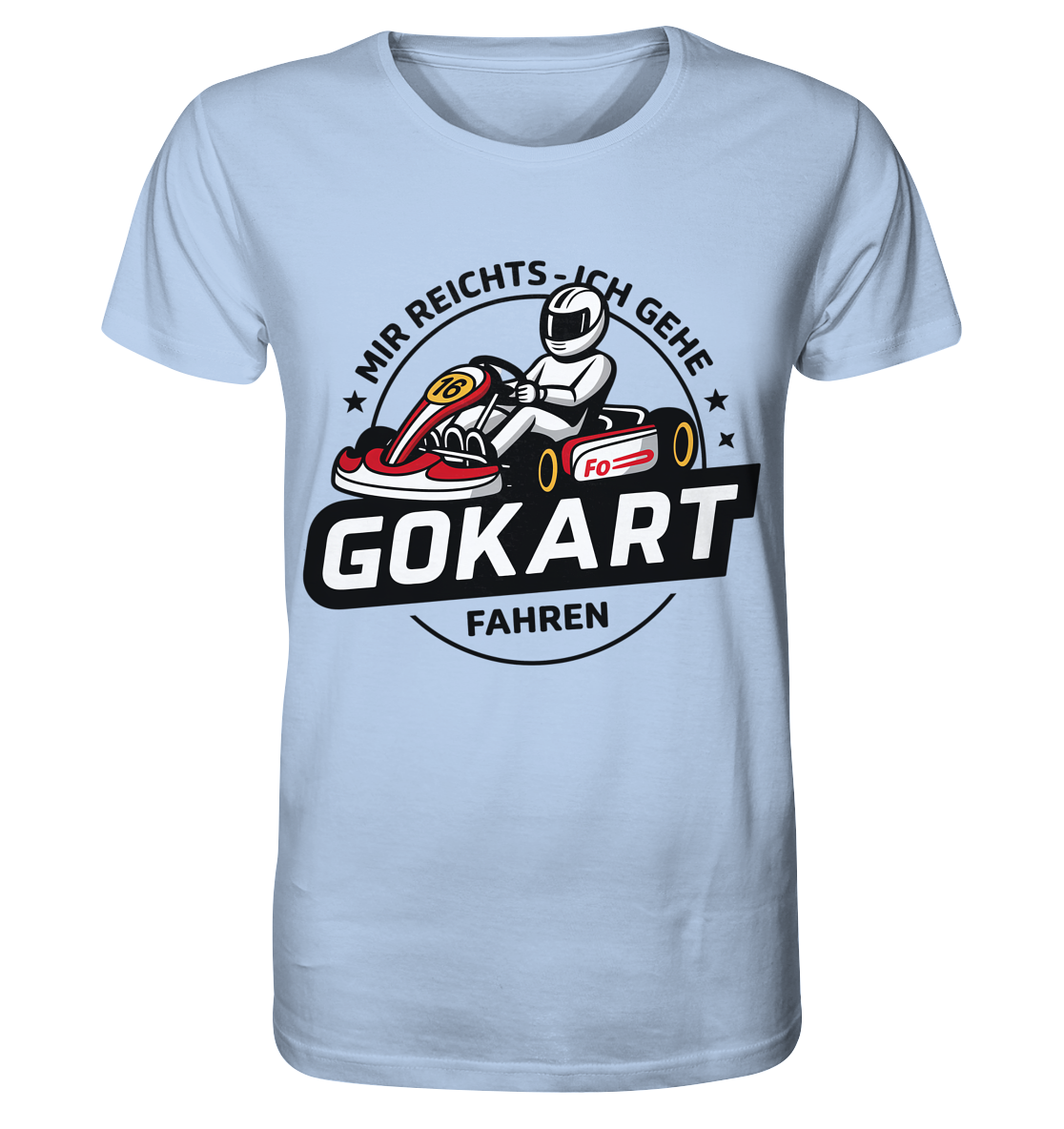 Mir reichts ich gehe Gokart fahren / Shirt