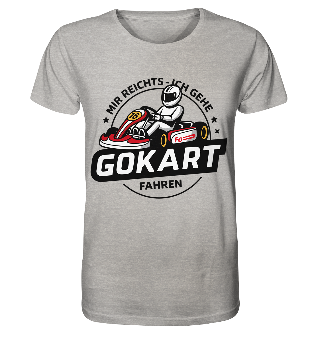 Mir reichts ich gehe Gokart fahren / Shirt