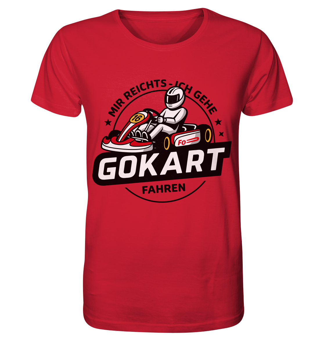 Mir reichts ich gehe Gokart fahren / Shirt