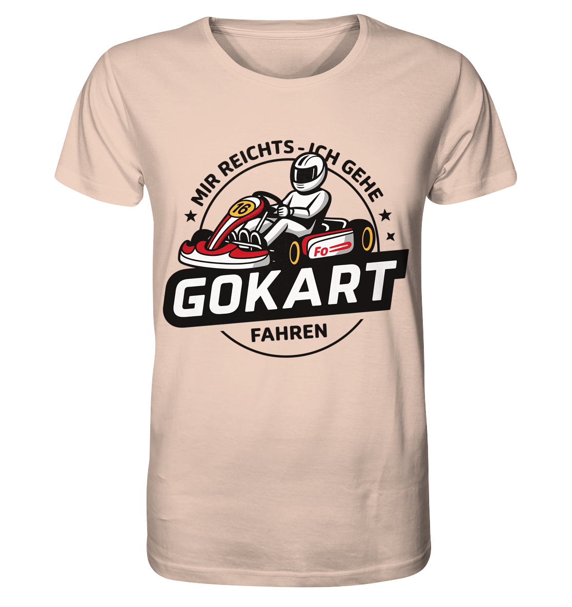 Mir reichts ich gehe Gokart fahren / Shirt
