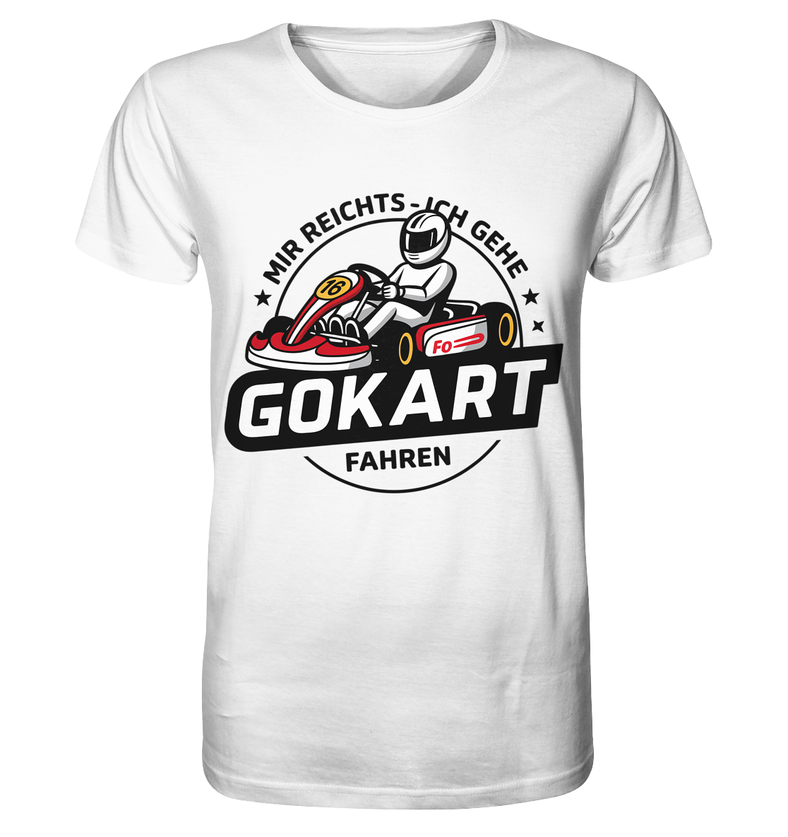 Mir reichts ich gehe Gokart fahren / Shirt
