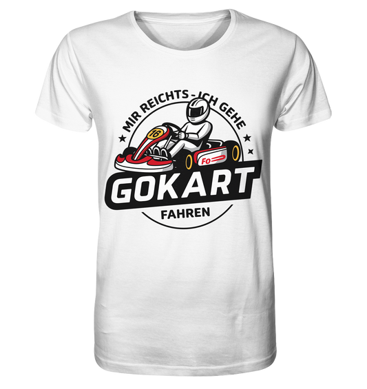 Mir reichts ich gehe Gokart fahren / Shirt