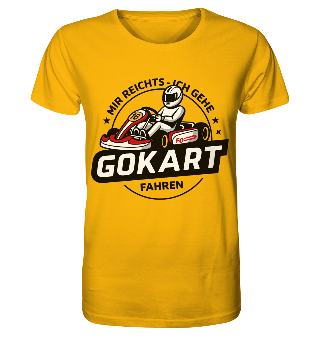 Mir reichts ich gehe Gokart fahren / Shirt