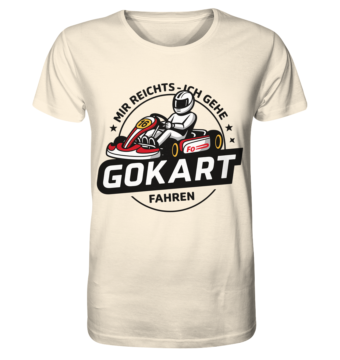 Mir reichts ich gehe Gokart fahren / Shirt